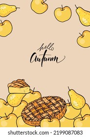 Autumn template with apple pie, pear. Design element for seasonal menu on beige background. Hello Autumn handwritten inscription