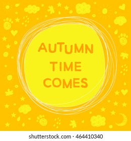 Autumn time abstract card. Childish doodle hand drawn autumn time letters. Hand made elements isolated on orange cover.