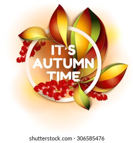 Autumn time abstract vector background. Orange and red color leaves and berry. Typographic in white round.