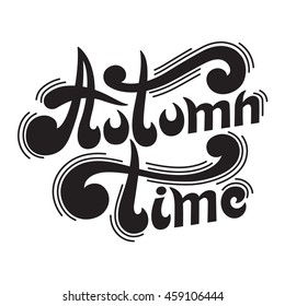 Autumn time. Calligraphic quote. Typographic design. Black hand lettering Text isolated on white background. Vector illustration. 
