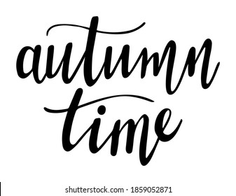 Autumn time hand lettering.  Fall season quotes and phrases for cards, banners, posters, mug, scrapbooking, pillow case, phone cases and clothes design. 