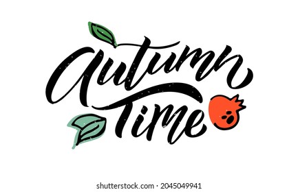 Autumn time lettering typography illustration. Autumn icon, badge, poster, banner with signature. Apple, leaves, pomergranate. Autumn template for postcard, invitation, card.