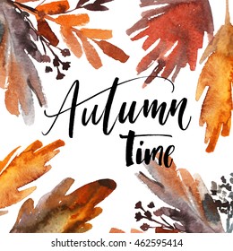 Autumn time phrase  Hand drawn watercolor leaves  Orange   red colors  Ink illustration  Modern brush calligraphy  Isolated white background  