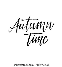 Autumn time postcard. Hand drawn seasonal lettering. Ink illustration. Modern brush calligraphy. Isolated on white background. 