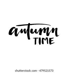 Autumn time. Seasonal vector illustration of handwritten lettering composition.Modern brush calligraphy. Can be used for print: bags, t-shirts, home decor, posters, cards, and for web: banners, blogs.