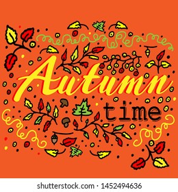 Autumn time - vector illustration for design of autumn themes, cards and banners. Lettering phrase. Doodles
