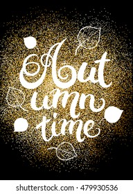 Autumn time vintage typography poster with gold glitter texture splash and leaves.  Concept leaflet, flyer, poster advertising or any design. Vector illustration.