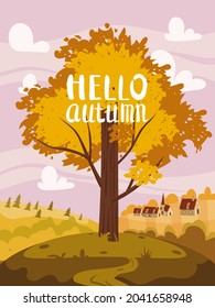 Autumn tree colorfull, fall background rural countryside landscape, yellow orange leaves. Lettering Hello Autumn, poster, banner. Vector illustration cartoon style
