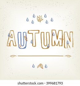 Autumn typographic. Fall leaf. Rain. Vector illustration 