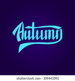 Autumn. Typographical background. Hand lettering. Vector illustration.