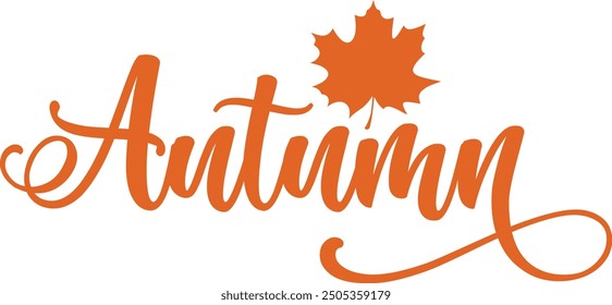 Autumn typography clip art design on plain white transparent isolated background for card, shirt, hoodie, sweatshirt, apparel, tag, mug, icon, poster or badge