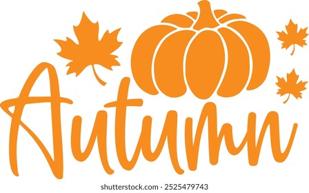 Autumn typography clip art design on plain white transparent isolated background for card, shirt, hoodie, sweatshirt, apparel, tag, mug, icon, poster or badge