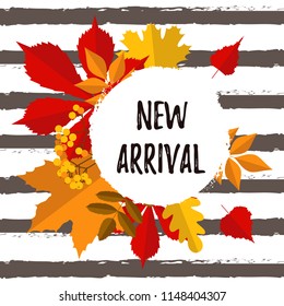 Autumn typography poster New Arrival with colorful leaves in flat style. Vector illustration, text for clothes and other goods shopping tags, invitations. Seasonal frame, border, web banner template