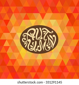 Autumn vector background. Colorful triangle background with lettering in dark oval.
