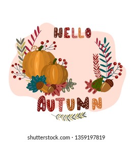 Autumn vector background with cute lettering ,pumpkin, foliage