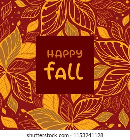 Autumn vector illustration. Seamless leaves pattern with place for your text on red blue backdrop. Frame with "Happy fall" lettering. Template for season decoration.