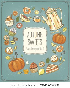 Autumn vector illustration. Tea time, leaves, pumpkin, teapot, sweets, bakery. Freehand sketch drawing. Design for restaurant seasonal menu, invitation, stickers