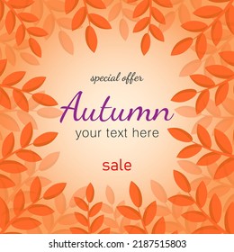 Autumn. Vector illustrations with orange leaves. Hello fall. Orange red leaves frame