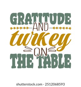 Autumn vector lettering slogans for fall season. Autumn phrases with cute and cozy design elements. Fall lettering  Gratitude and turkey on the table  isolated on white.