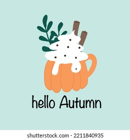 Autumn vector with pumpkin shaped coffee cup and whipped cream on top and chocolate icing with letters hello autumn.