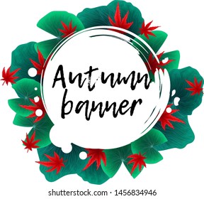 Autumn vector round banner with hand draw green lotus leaves and red japanese maple leaves with watercolor imitation.