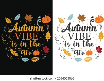 Autumn Vibe Fall T-Shirt Design Thanksgiving Fall