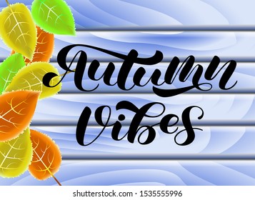 Autumn Vibes brush lettering. Vector illustration for decoration