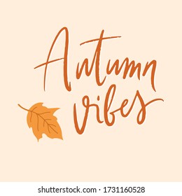 Autumn vibes card. Hand lettering with illustration 