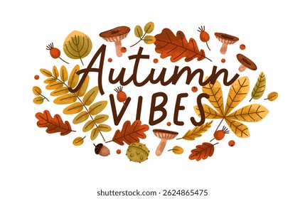 Autumn vibes, fall season decoration. Botanical circular design with floral elements, forest foliage, leaves, mushroom, branch. Natural decor. Flat vector illustration isolated on white background