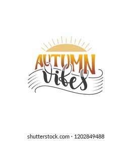 Autumn Vibes hand lettering poster quote. Hand drawn vector lettering in grey and orange yellow colors. Modern brush calligraphy. Vector illustration. Isolated on white background.
