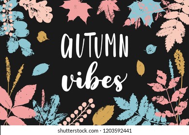Autumn vibes holiday print, banner with leaves. Vector fall background. Hand drawn design elements, calligraphy.