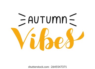 Autumn Vibes lettering card design. Handwritten phrase. Hand-drawn Calligraphy Script text created by hand. Quote for inspiring poster, social media post, project. Elegant and artistic words