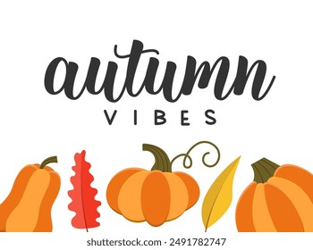 Autumn Vibes Phrase Decorated with Pumpkin Border. Vector Handwritten Phrase with Fall Leaves.