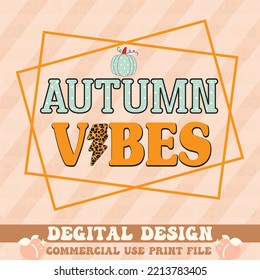autumn vibes t shirt design,vector file.