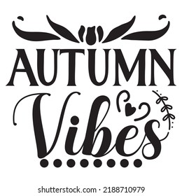 Autumn Vibes t-shirt design vector file.