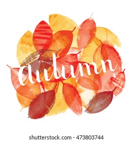 "Autumn" and watercolor leaves handwritten card. Vector illustration.