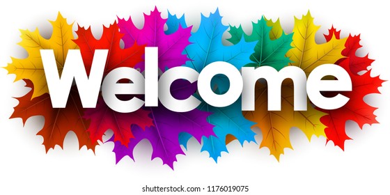 Autumn welcome sign with colorful maple leaves. Vector background.
