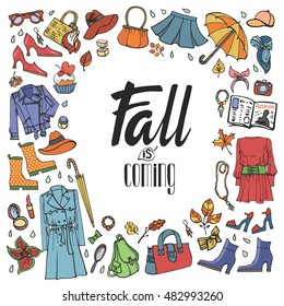 Autumn womens clothing,doodle sketch.Vector fashion.Women wear,lettering fall is coming.Outline elements for fall season with leaves.Fashion illustration.Autumn woman wardrobe.Poster,background