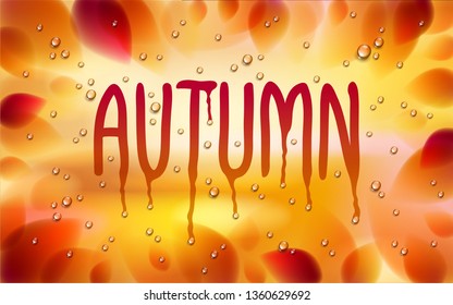 Autumn word drawn on a window, yellow and red leaves and water rain drops or condensate macro, vector 3d realistic transparent illustration, fall nature beautiful art.