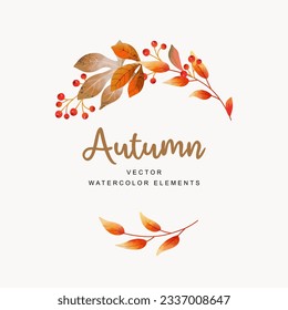 Autumn wreath of watercolor leaves, branches and berries. Vector fall illustration for greeting cards, wedding invitations, quotes and decorations