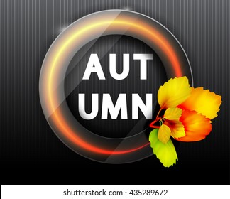 Autumnal round frame. Neon sign. Bouquet of autumn leaves. Background with  autumn leaves. Fall of the leaves. Vector illustration. 