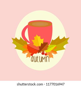 Autumn.Pink cup with tea on a background of leaves and berries. Vector illustration.