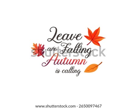 Autumnthemed design featuring falling leaves in vibrant red and orange hues. The text Leaves are Falling, Autumn is calling is elegantly displayed.