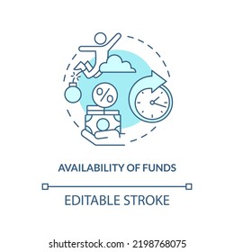 Availability of funds turquoise concept icon. Duty pay deposits. Credit union abstract idea thin line illustration. Isolated outline drawing. Editable stroke. Arial, Myriad Pro-Bold fonts used