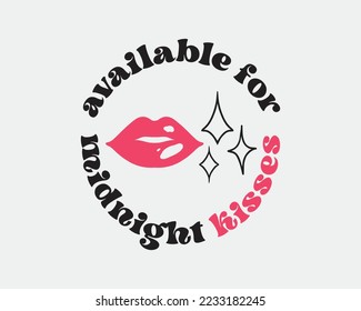 Available for midnight kisses sassy New Year quote retro groovy typography sublimation with white background