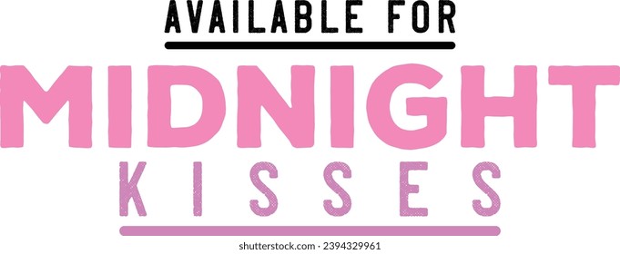 Available For Midnight Kisses-NEW YEAR T SHIRT DESIGN