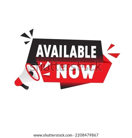Available now banner, label, badge, flat icon megaphone. Vector illustration design.