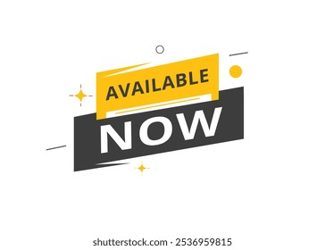 Available now banner vector icon label element. Modern template for announcement, marketing.