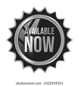 Available Now Button Design, Glossy and Shiny 3D Available Now Icon, Stamp, Badge For Retail Shop and Product, 24 hours Available Banner Vector Illustration
