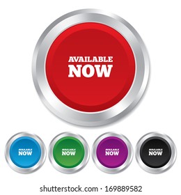 Available now icon. Shopping button symbol. Round metallic buttons. Vector